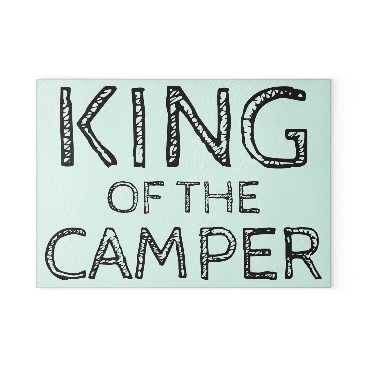 KING OF THE CAMPER Glass Cutting Board