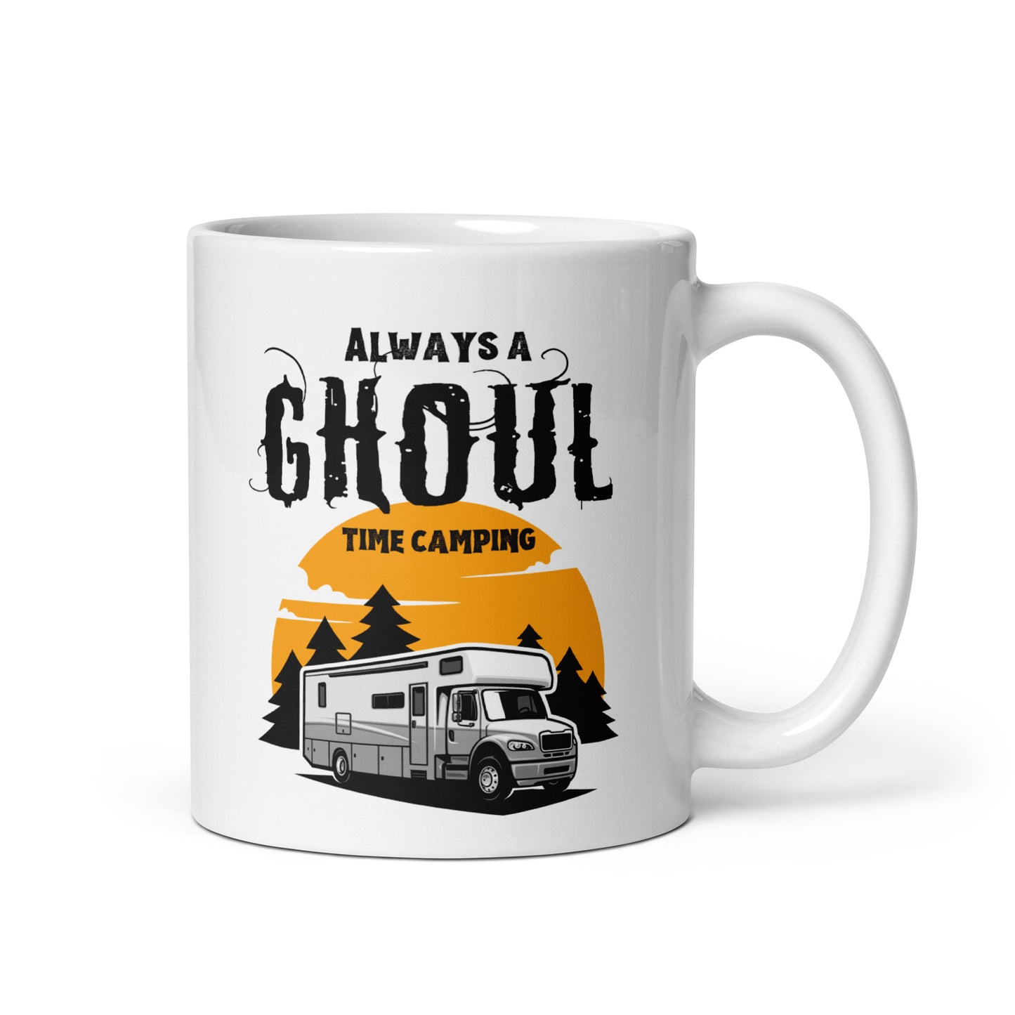 ALWAYS A GHOUL TIME CAMPING white glossy mug