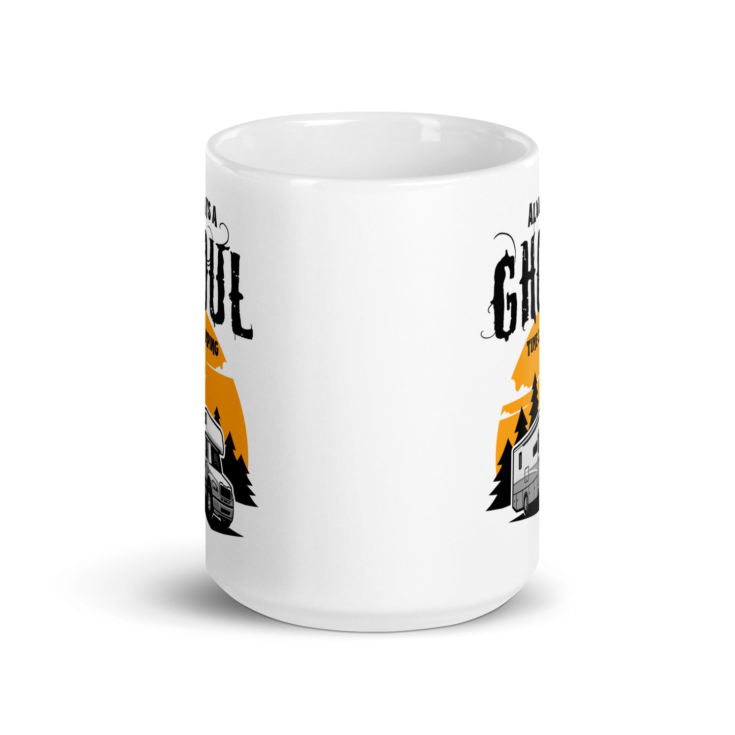 ALWAYS A GHOUL TIME CAMPING white glossy mug