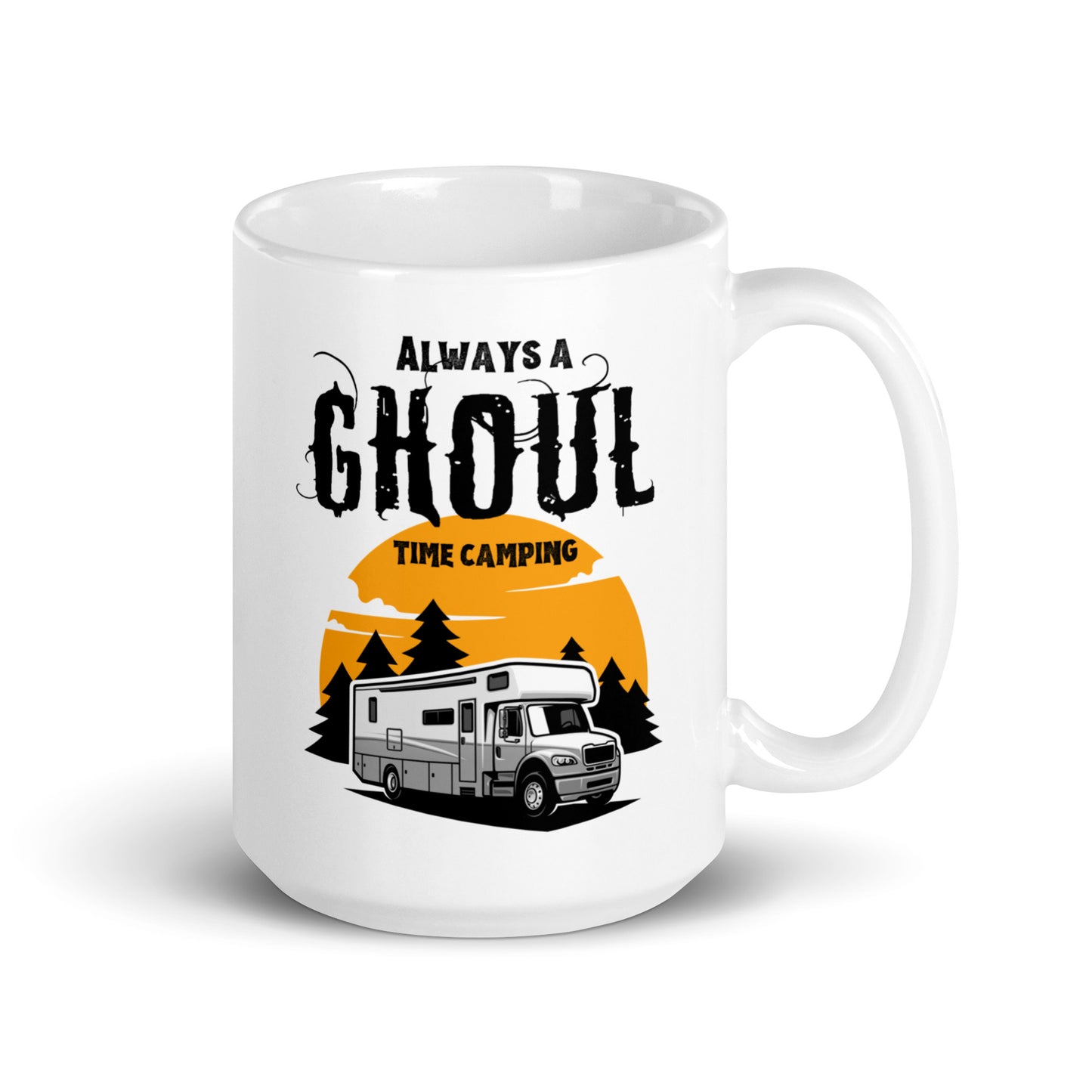 ALWAYS A GHOUL TIME CAMPING white glossy mug