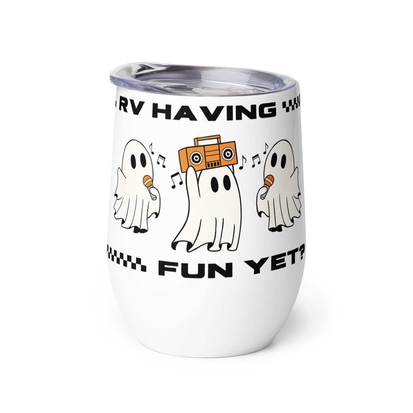 RV Having Fun Yet? wine tumbler