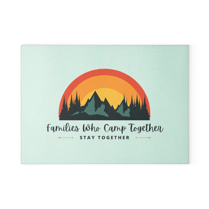 CAMPING FAMILIES STAY TOGETHER Glass Cutting Board