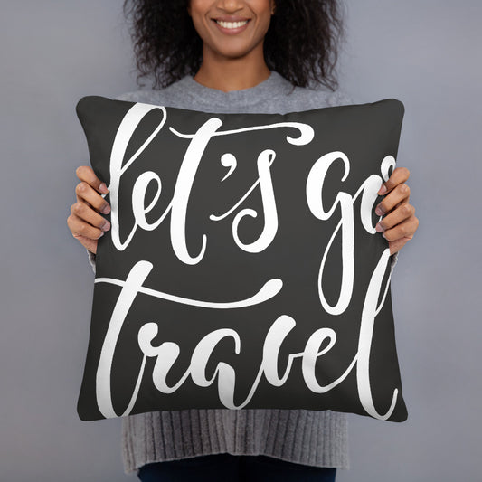 Let's Go Travel pillow 18x18